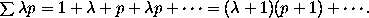 \sum \lambda p = 1 + \lambda + p + \lambda p + \cdots = (\lambda + 1)(p + 1) + \cdots.