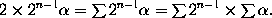 2 \times 2^{n-1} \alpha = \sum 2^{n-1} \alpha = \sum 2^{n-1} \times \sum \alpha.