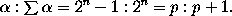 \alpha : \sum \alpha = 2^n - 1 : 2^n = p : p + 1.